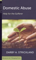 Domestic Abuse: Help For the Sufferer (Resources For Changing Lives Series) Booklet