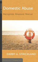 Domestic Abuse: Recognize, Respond, Rescue (Resources For Changing Lives Series) Booklet