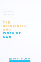 The Attributes and Work of God (#01 in Christian Essentials Series) Paperback
