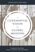 A Covenantal Vision For Global Mission Paperback