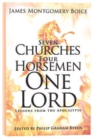 Seven Churches, Four Horsemen, One Lord: Lessons From the Apocalypse Hardback