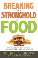 Breaking the Stronghold of Food Paperback