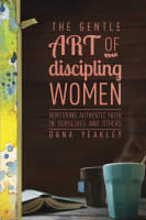 The Gentle Art of Discipling Women Paperback