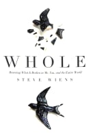 Whole: Restoring What is Broken in Me, You, and the Entire World Paperback