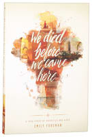 We Died Before We Came Here: A True Story of Sacrifice and Hope Paperback
