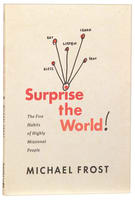 Surprise the World: The Five Habits of Highly Missional People Paperback