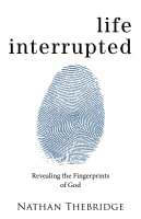 Life Interrupted: Revealing the Fingerprints of God Paperback