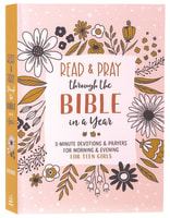 Read and Pray Through the Bible in a Year: 3-Minute Devotions & Prayers For Morning & Evening For Teen Girls (Teen Girl) Paperback