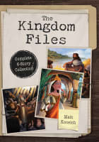 Kingdom Files, The: Complete 6-Story Collection (Kingdom Files Series) Paperback
