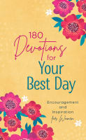 180 Devotions For Your Best Day: Encouragement and Inspiration For Women Hardback