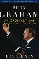 Billy Graham: An Ordinary Man and His Extraordinary God Paperback