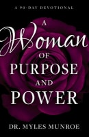 A Woman of Purpose and Power: A 90-Day Devotional Paperback