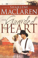 Her Guarded Heart (#03 in Hearts Of Honor Series) Paperback