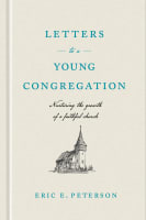 Letters to a Young Congregation: Nurturing the Growth of a Faithful Church Hardback