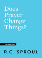Does Prayer Change Things? (#03 in Crucial Questions Series) Paperback