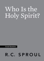 Who is the Holy Spirit? (#13 in Crucial Questions Series) Paperback