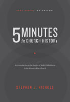 5 Minutes in Church History: An Introduction to the Stories of God's Faithfulness in the History of the Church Paperback