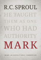 Mark: An Expositional Commentary (R C Sproul Expositional Commentaries Series) Hardback