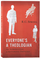 Everyone's a Theologian: An Introduction to Systematic Theology Paperback