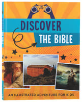 Discover the Bible: An Illustrated Adventure For Kids Paperback