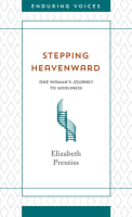 Stepping Heavenward (Enduring Voices Series) Mass Market Edition
