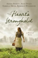 The Heart's Stronghold: 4 Historical Stories Paperback