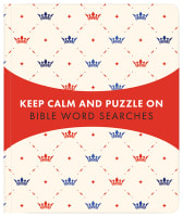 Keep Calm and Puzzle on: Bible Word Searches - 99 Puzzles Paperback