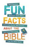 Fun Facts About the Bible: Word Searches, Matchups, Guess Whos, Fill-In-The-Blanks, Q & a Quizzes Mass Market Edition