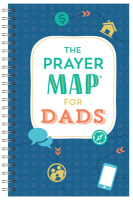 The Prayer Map For Dads (Faith Maps Series) Spiral