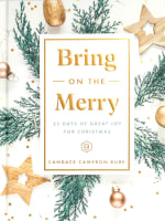 Bring on the Merry: 25 Days of Great Joy For Christmas Hardback