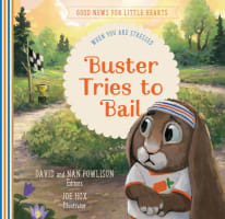 Buster Tries to Bail: When You Are Stressed (Good News For Little Hearts Series) Hardback