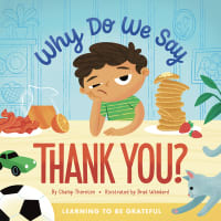 Why Do We Say Thank You?: Learning to Be Grateful Hardback