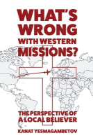 What's Wrong With Western Missions?: The Perspective of a Local Believer Paperback
