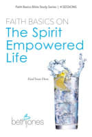 Faith Basics on the Spirit Empowered Life Paperback