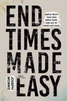 End Times Made Easy: There's No Bad News For the Christian! Paperback