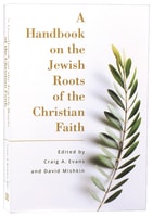 A Handbook on the Jewish Roots of the Christian Faith Paperback