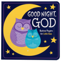 Good Night, God: Bedtime Prayers For Little Ones Board Book