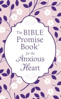 The Bible Promise Book For the Anxious Heart Paperback