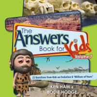Answers Book For Kids #07: Evolution and "Millions of Years" Hardback