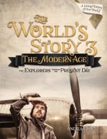 Modern Age, the the Explorers Through the Present Day (Student) (#03 in World's Story Series) Paperback