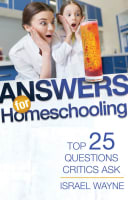 Answers For Homeschooling: Top 25 Questions Critics Ask Paperback