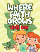 Where Faith Grows (Ages 6-9) (Level 1) Paperback