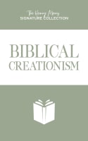 Biblical Creationism: What Each Book of the Bible Teaches About Creation and the Flood Paperback