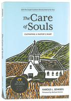 The Care of Souls: Cultivating a Pastor's Heart Hardback