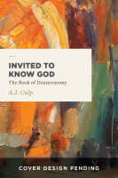 Invited to Know God: The Book of Deuteronomy Paperback