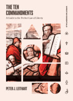 Ten Commandments, The: A Guide to the Perfect Law of Liberty (Christian Essentials Series) Hardback
