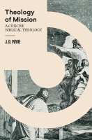 Theology of Mission: A Concise Biblical Theology Hardback