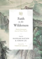Faith in the Wilderness: Words of Exhortation From the Chinese Church Paperback