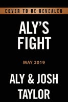 Aly's Fight: Rattled By Life But Firm in Faith Hardback
