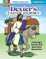 Dexter's Easter Journey (Ages 5-7, Reproducible) (Warner Press Colouring & Activity Books Series) Paperback